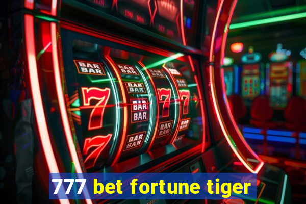 777 bet fortune tiger